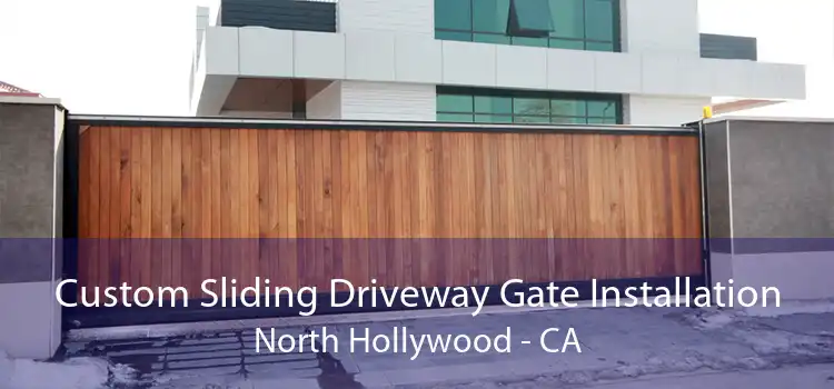 Custom Sliding Driveway Gate Installation North Hollywood - CA