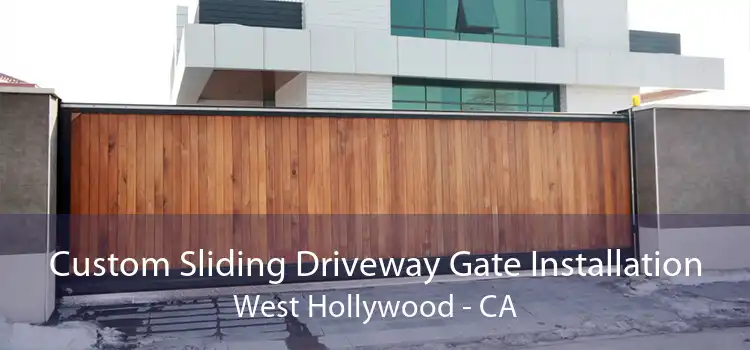 Custom Sliding Driveway Gate Installation West Hollywood - CA