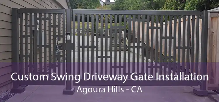 Custom Swing Driveway Gate Installation Agoura Hills - CA