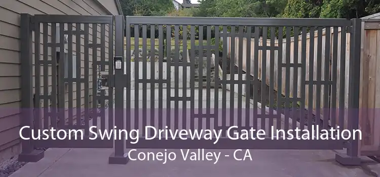 Custom Swing Driveway Gate Installation Conejo Valley - CA