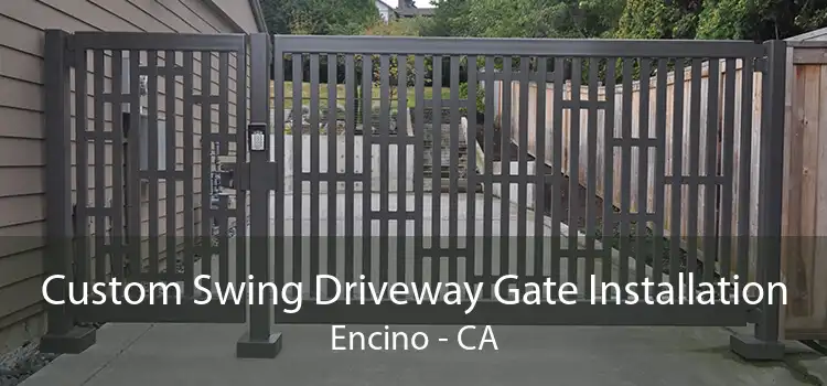 Custom Swing Driveway Gate Installation Encino - CA