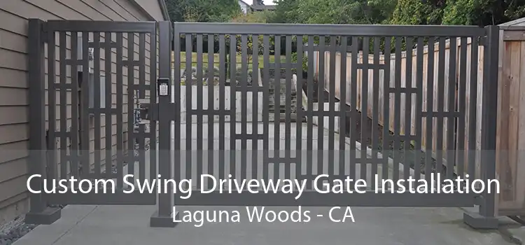 Custom Swing Driveway Gate Installation Laguna Woods - CA