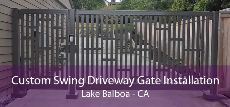 Custom Swing Driveway Gate Installation Lake Balboa - CA