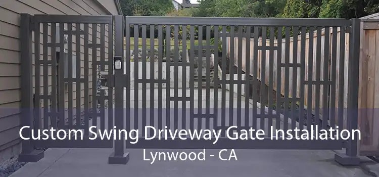 Custom Swing Driveway Gate Installation Lynwood - CA