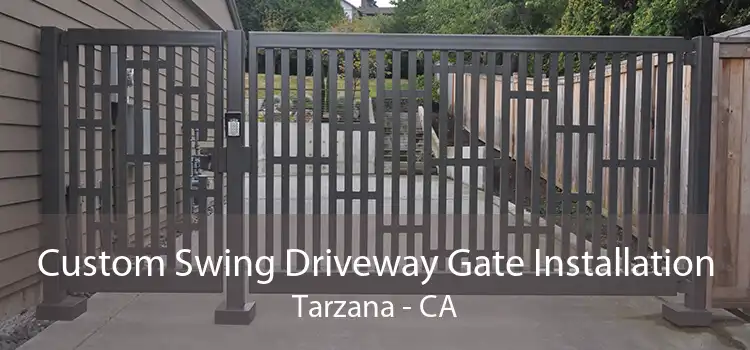 Custom Swing Driveway Gate Installation Tarzana - CA