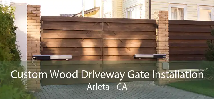 Custom Wood Driveway Gate Installation Arleta - CA