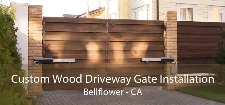 Custom Wood Driveway Gate Installation Bellflower - CA