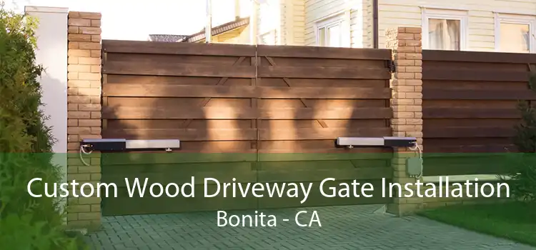 Custom Wood Driveway Gate Installation Bonita - CA