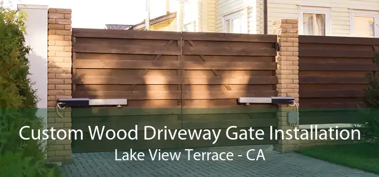 Custom Wood Driveway Gate Installation Lake View Terrace - CA