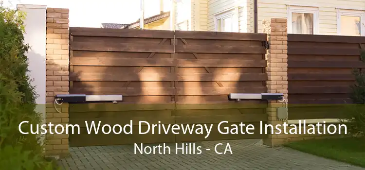 Custom Wood Driveway Gate Installation North Hills - CA