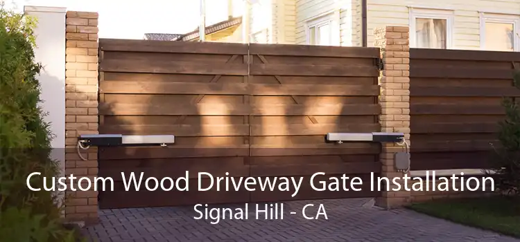 Custom Wood Driveway Gate Installation Signal Hill - CA